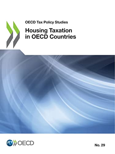 Housing Taxation in OECD Countries (OECD Tax Policy Studies)