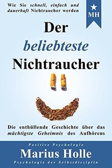 Der beliebteste Nichtraucher: Die enthüllende Geschichte über das mächtigste Geheimnis des Aufhörens