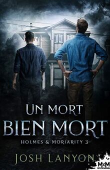 Un mort bien mort : Holmes & Moriarity, T3