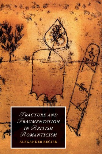 Fracture and Fragmentation in British Romanticism (Cambridge Studies in Romanticism, Band 81)