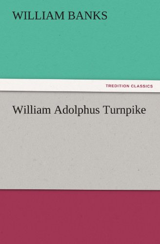 William Adolphus Turnpike (TREDITION CLASSICS)
