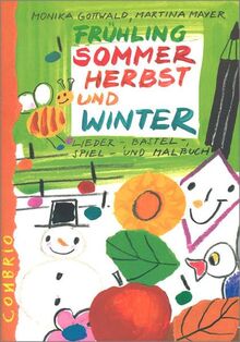 Frühling, Sommer, Herbst und Winter: Liederbuch, Bastelbuch, Spielbuch und Malbuch