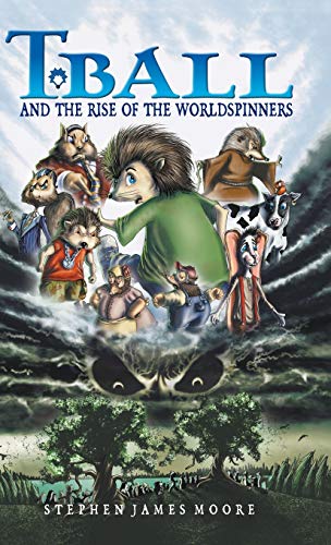 T. Ball and the Rise of the Worldspinners (T. Ball the Healing Hedgehog)