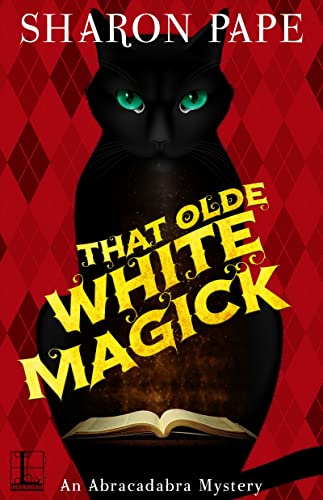 That Olde White Magick (An Abracadabra Mystery, Band 2)