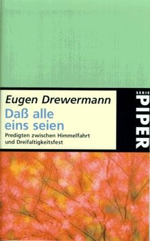 Daß alle eins seien. Predigten zwischen Himmelfahrt und Dreifaltigkeitsfest.