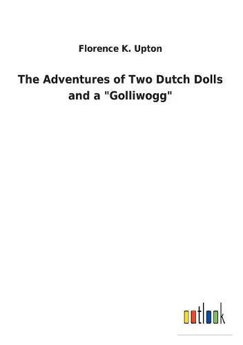 The Adventures of Two Dutch Dolls and a Golliwogg