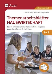 Themenarbeitsblätter Hauswirtschaft 5-7: Schnell einsetzbare kompetenzorientierte Aufgaben zu den Kernthemen des Lehrplans (5. bis 7. Klasse)