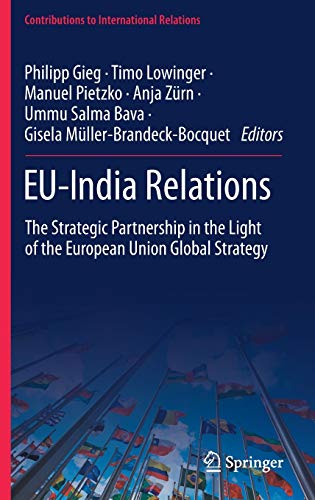 EU-India Relations: The Strategic Partnership in the Light of the European Union Global Strategy (Contributions to International Relations)