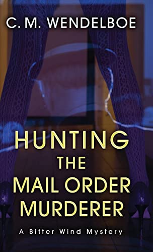 Hunting the Mail Order Murderer: A Bitter Wind Mystery (Bitter Wind Mysteries, Band 4)