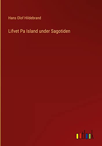 Lifvet Pa Island under Sagotiden