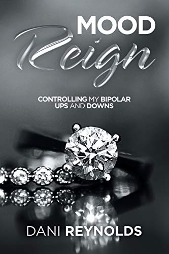 Mood Reign: Controlling My Bipolar Ups and Downs