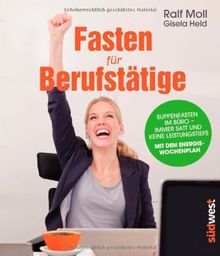 Fasten für Berufstätige: Suppenfasten im Büro - immer satt und keine Leistungstiefs. Mit dem Energiewochenplan.