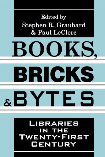 Books, Bricks, and Bytes: Libraries in the Twenty-First Century
