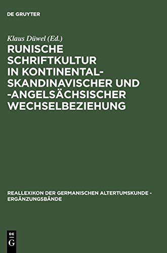 Runische Schriftkultur in kontinental-skandinavischer und -angelsächsischer Wechselbeziehung: Internationales Symposium in der Werner-Reimers-Stiftung ... der Germanischen Altertumskunde, 10, Band 10)