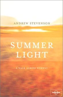 Summer Light: A Walk Across Norway (Lonely Planet Travel Literature)