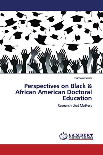 Perspectives on Black & African American Doctoral Education: Research that Matters
