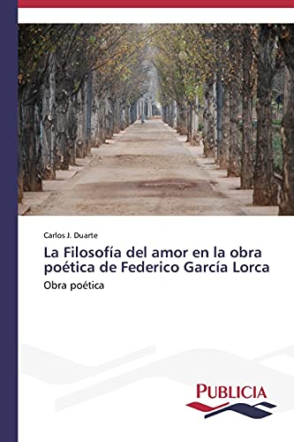 La Filosofía del amor en la obra poética de Federico García Lorca: Obra poética