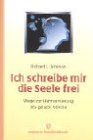 Ich schreibe mir die Seele frei . . .