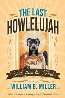 The Last Howlelujah: Tails from the Trail