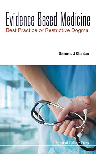 Evidence-Based Medicine: Best Practice or Restrictive Dogma