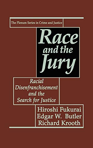 Race and the Jury: Racial Disenfranchisement and the Search for Justice (The Plenum Series in Crime and Justice)