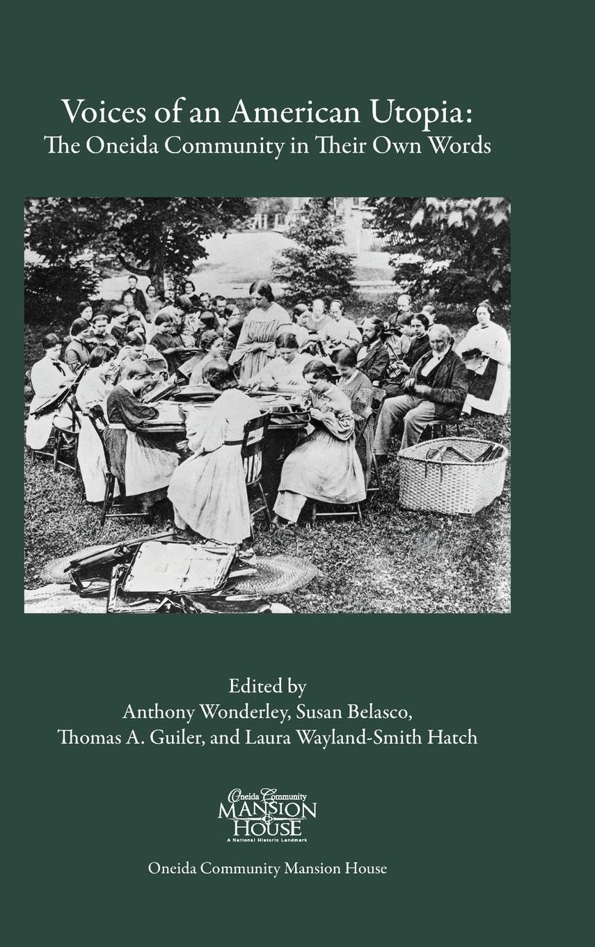 Voices of an American Utopia: The Oneida Community in Their Own Words