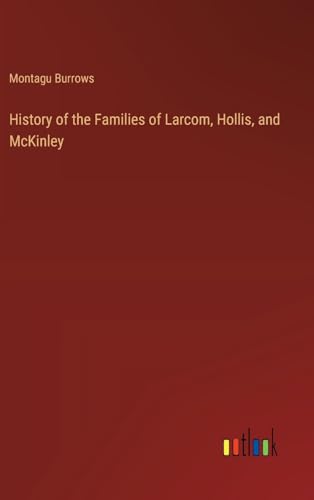 History of the Families of Larcom, Hollis, and McKinley