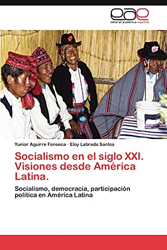 Socialismo en el siglo XXI. Visiones desde América Latina.: Socialismo, democracia, participación política en América Latina