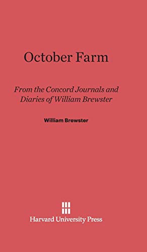October Farm: From the Concord Journals and Diaries of William Brewster