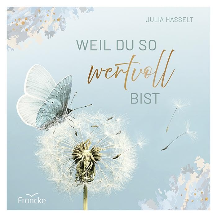 Hasselt, Julia: Weil du so wertvoll bist