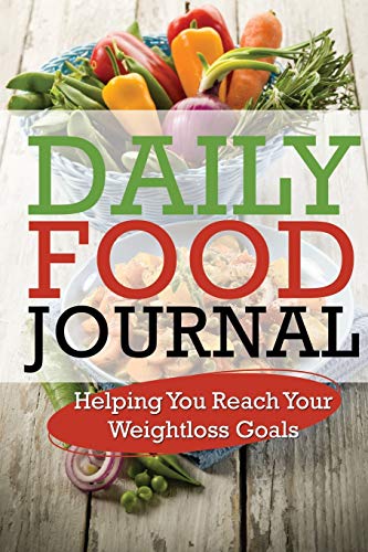 Daily Food Journal: Helping You Reach Your Weightloss Goals