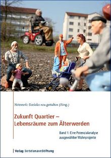 Zukunft Quartier - Lebensräume zum Älterwerden: Zukunft Quartier 1: Bd 1