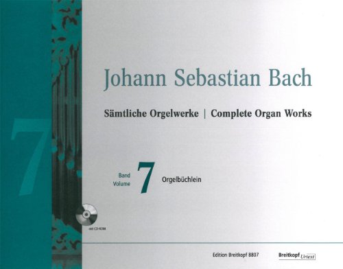 Sämtliche Orgelwerke Neuausgabe Complete Organ Works New edition Bd7 Orgelbüchlein mCD-ROM - Johann Sebastian Bach Kartoniert (TB)