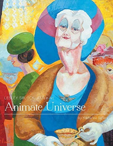 Animate Universe: Lesley Sirluck: A Life in Art
