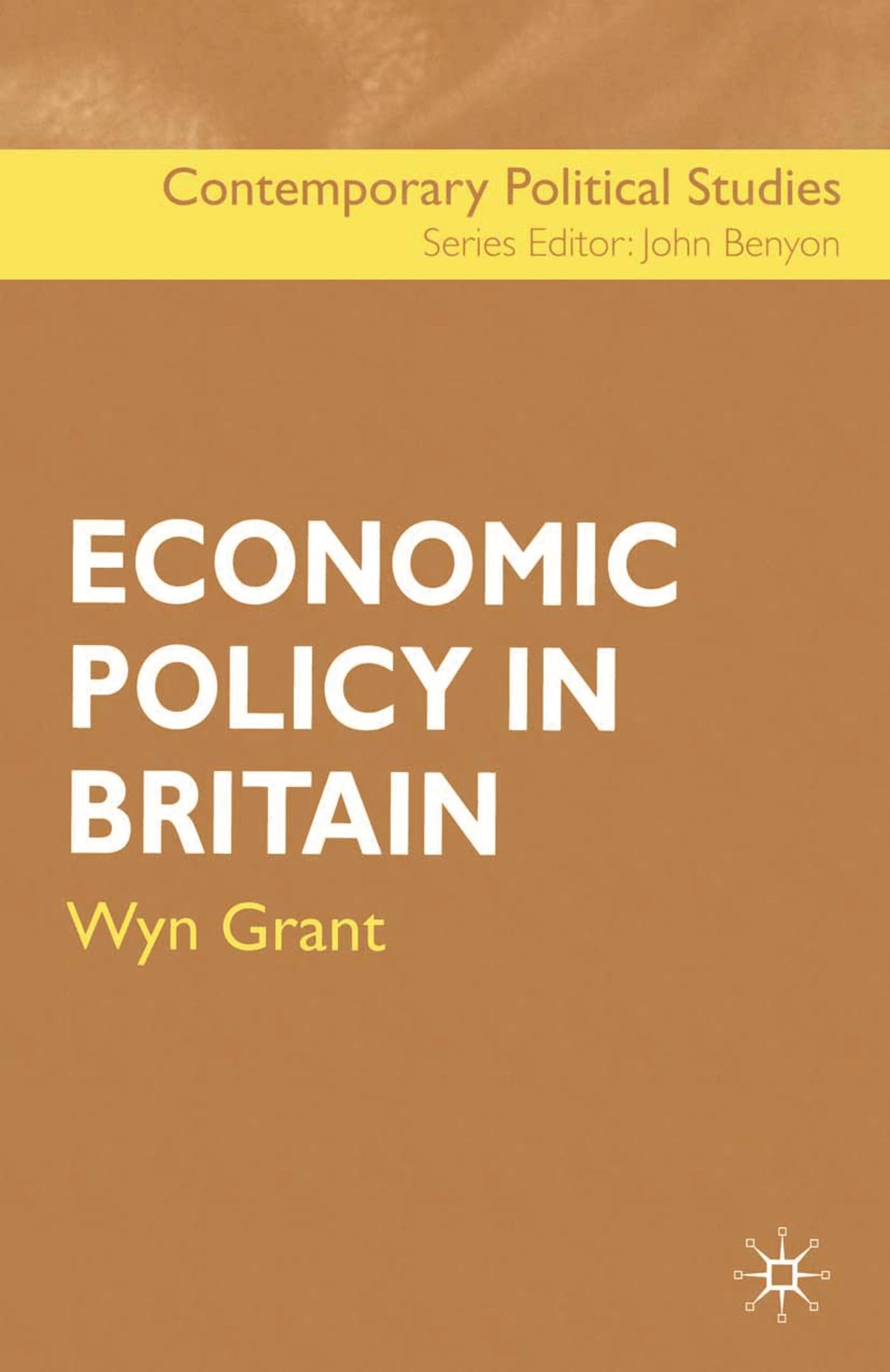 Economic Policy in Britain (Contemporary Political Studies)