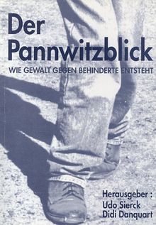 Der Pannwitzblick. Wie Gewalt gegen Behinderte entsteht