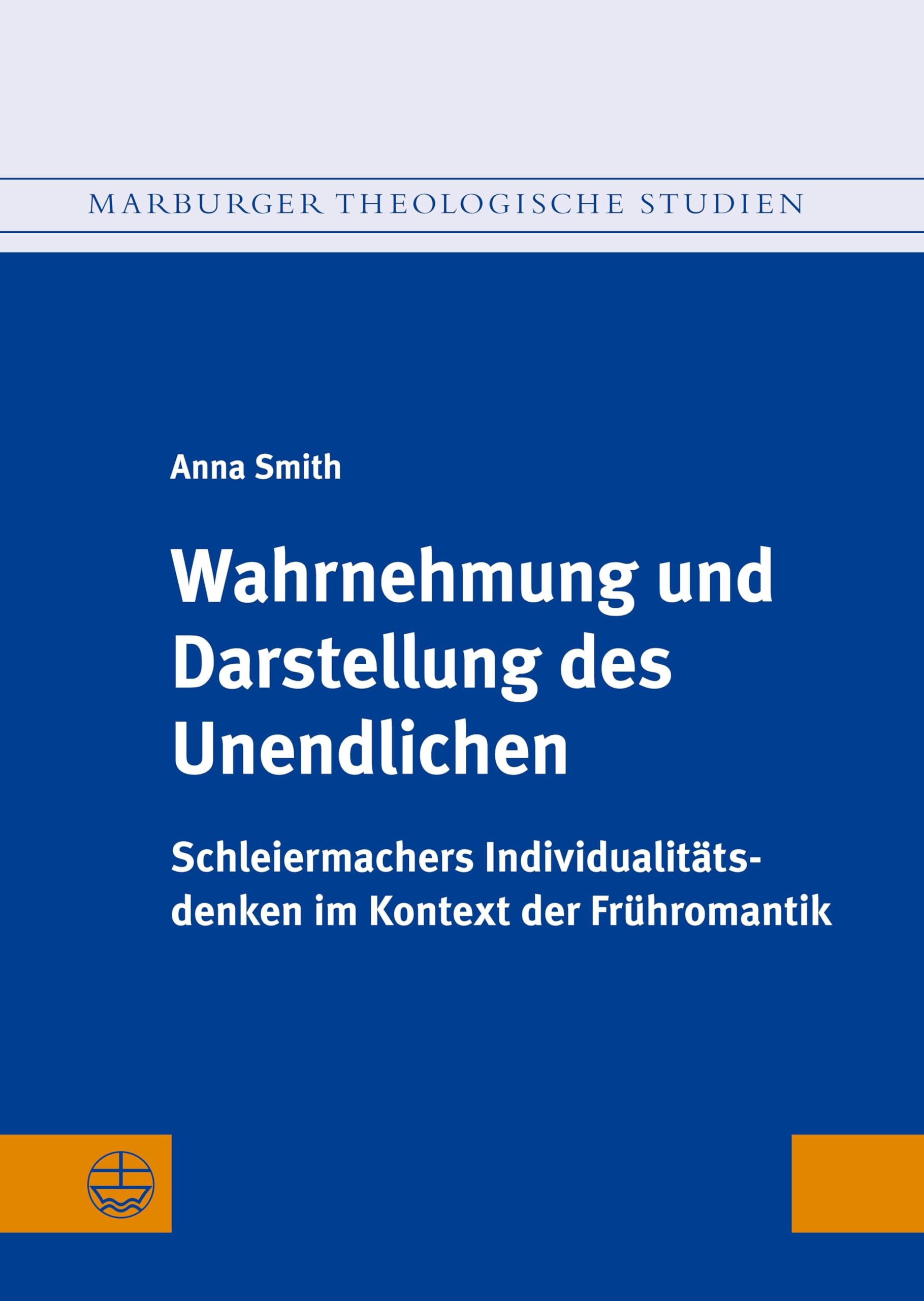 Wahrnehmung und Darstellung des Unendlichen: Schleiermachers Individualitätsdenken im Kontext der Frühromantik (Marburger Theologische Studien (MThSt))