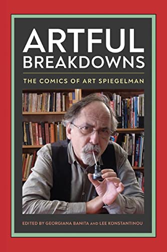 Artful Breakdowns: The Comics of Art Spiegelman (Tom Inge Series on Comics Artists)