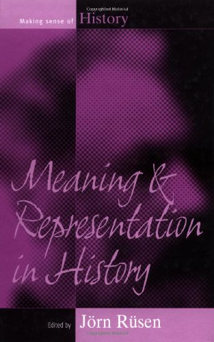 Meaning and Representation in History (Making Sense of History)
