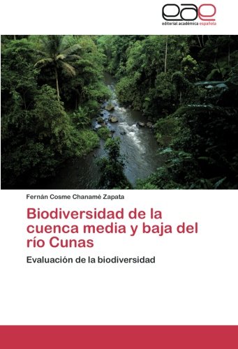 Biodiversidad de la cuenca media y baja del río Cunas: Evaluación de la biodiversidad