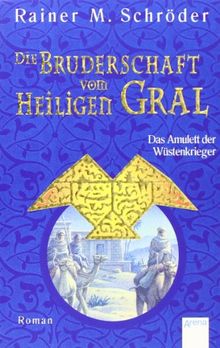 Die Bruderschaft vom Heiligen Gral 02.  Das Amulett der Wüstenkrieger von Schröder, Rainer M. | Buch | Zustand sehr gut