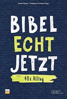 Bibel Echt Jetzt: 40x Alltag