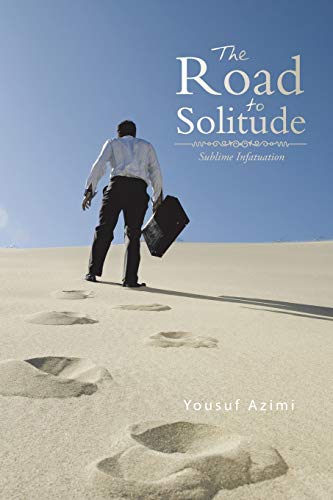 The Road to Solitude: Sublime Infatuation