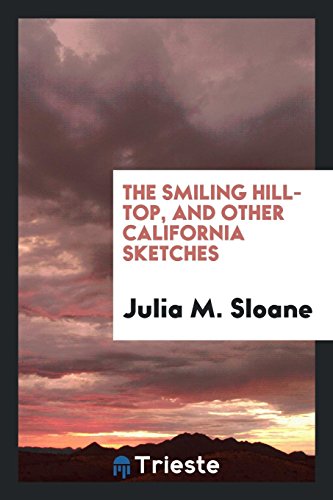 The smiling hill-top, and other California sketches