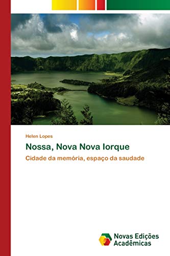 Nossa, Nova Nova Iorque: Cidade da memória, espaço da saudade