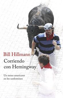 Corriendo con Hemingway : un mozo americano en los Sanfermines (PENINSULA)