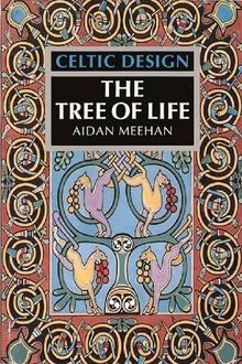 Celtic Design: The Tree of Life the Tree of Life