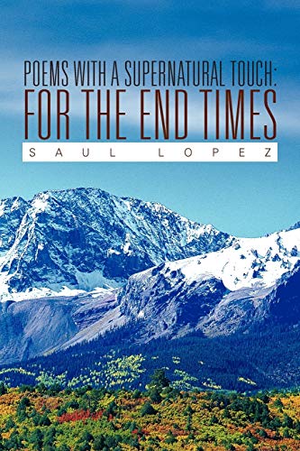 Poems with a Supernatural Touch: For the End Times