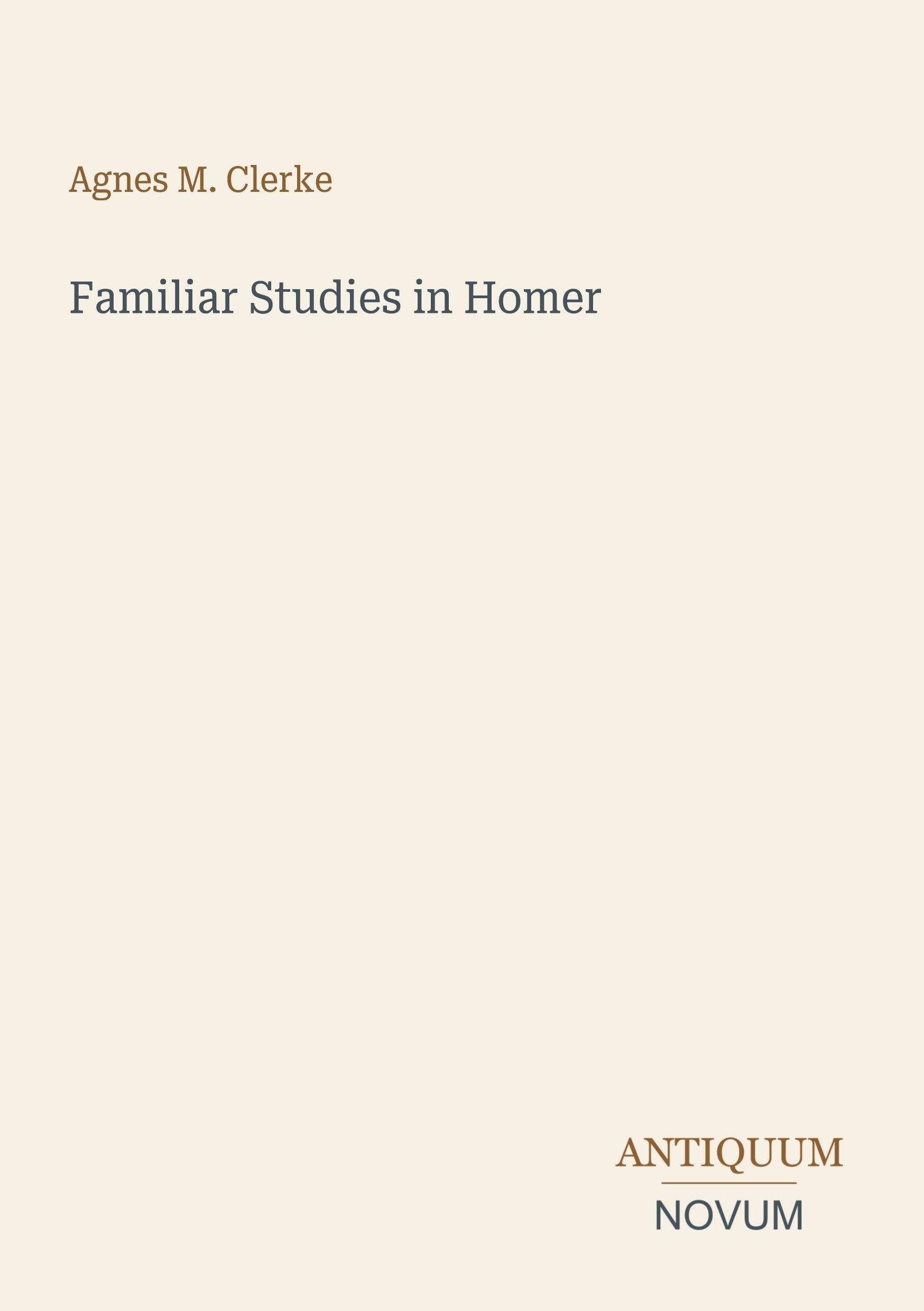 Familiar Studies in Homer