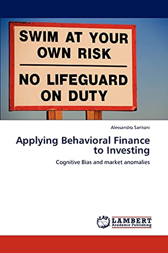 Applying Behavioral Finance to Investing: Cognitive Bias and market anomalies